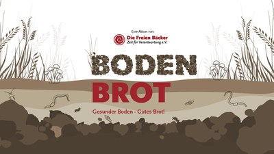 Aktion BODEN-BROT: Gesunder Boden – Gutes Brot! Aktion BODEN-BROT: Gesunder Boden – Gutes Brot!