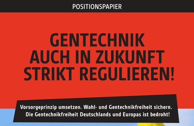 Gentechnik muss auch in Zukunft strikt reguliert werden Gentechnik muss auch in Zukunft strikt reguliert werden