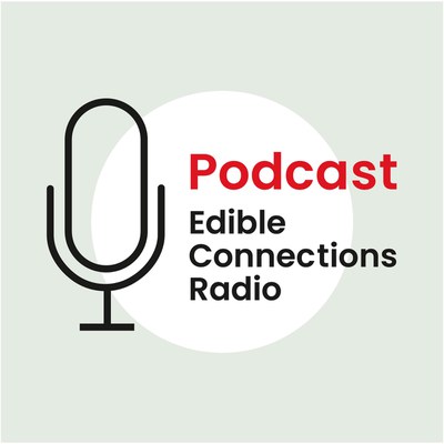 Edible Connections Radio: Podcasts veröffentlicht