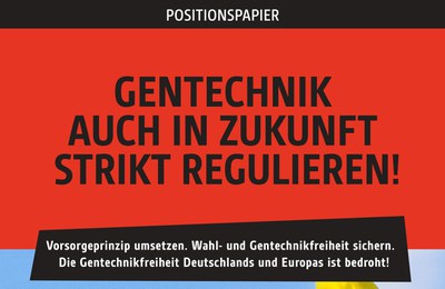 Gentechnik muss auch in Zukunft strikt reguliert werden