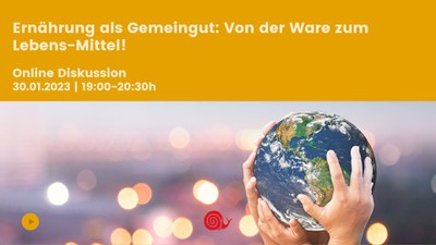 Ernährung als Gemeingut: von der Ware zum Lebens-Mittel!