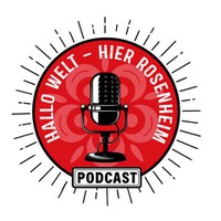 Podcast "Hallo Welt - hier Rosenheim"