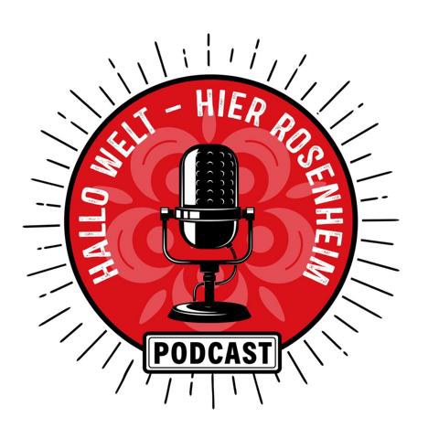 Podcast "Hallo Welt - hier Rosenheim"