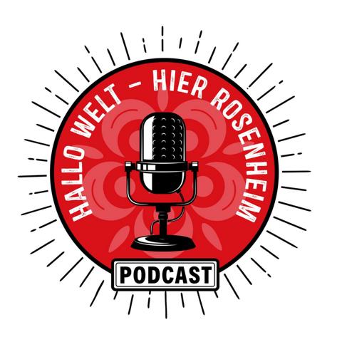 Podcast "Hallo Welt - hier Rosenheim"